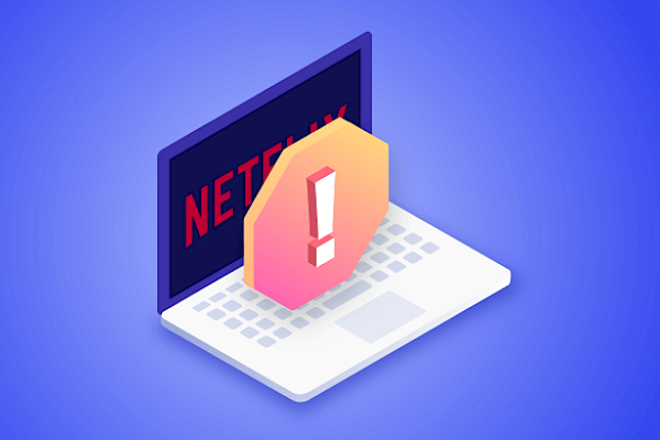 How to Get Around a Netflix Proxy Error with a VPN in 2021